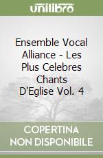 Ensemble Vocal Alliance - Les Plus Celebres Chants D'Eglise Vol. 4 libro