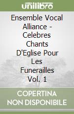 Ensemble Vocal Alliance - Celebres Chants D'Eglise Pour Les Funerailles Vol. 1 libro