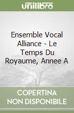 Ensemble Vocal Alliance - Le Temps Du Royaume, Annee A libro