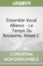 Ensemble Vocal Alliance - Le Temps Du Royaume, Annee C libro