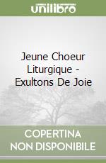 Jeune Choeur Liturgique - Exultons De Joie libro