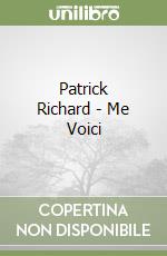 Patrick Richard - Me Voici libro