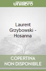 Laurent Grzybowski - Hosanna libro