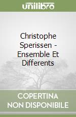 Christophe Sperissen - Ensemble Et Differents libro