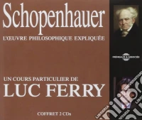 (Audiolibro) Luc Ferry - Schopenhauer - L'Ouvre Philosophique (2 Cd) libro