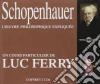 (Audiolibro) Luc Ferry - Schopenhauer - L'Ouvre Philosophique (2 Cd) di Luc Ferry