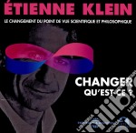 (Audiolibro) Etienne Klein - Le Changement Du Point De Vue Scientifique Et Philosophique (2 Cd) libro