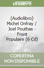 (Audiolibro) Michel Onfray / Joel Pouthas - Front Populaire (6 Cd) libro