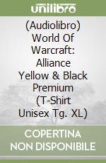 (Audiolibro) World Of Warcraft: Alliance Yellow & Black Premium (T-Shirt Unisex Tg. XL) libro