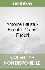 Antoine Bauza - Hanabi. Grandi Fuochi libro