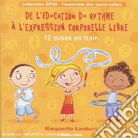 (Audiolibro) Marguerite Lambert - De L'Education Du Rythme A L'Expression Corporelle Libre : 12 Mises En Train libro