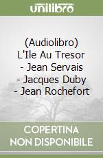 (Audiolibro) L'Ile Au Tresor - Jean Servais - Jacques Duby - Jean Rochefort libro
