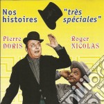 (Audiolibro) Pierre Doris Et Roger Nicolas - Nos Histoires Tres Speciales libro