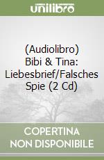 (Audiolibro) Bibi & Tina: Liebesbrief/Falsches Spie (2 Cd) libro