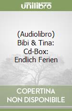 (Audiolibro) Bibi & Tina: Cd-Box: Endlich Ferien libro