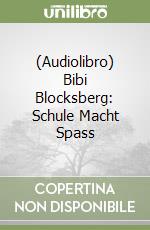 (Audiolibro) Bibi Blocksberg: Schule Macht Spass libro