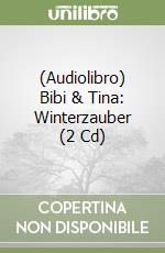 (Audiolibro) Bibi & Tina: Winterzauber (2 Cd) libro