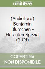 (Audiolibro) Benjamin Blumchen - Elefanten-Spezial (2 Cd) libro