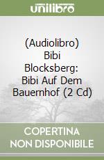 (Audiolibro) Bibi Blocksberg: Bibi Auf Dem Bauernhof (2 Cd) libro