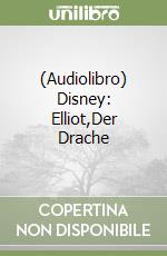 (Audiolibro) Disney: Elliot,Der Drache libro