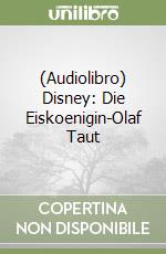 (Audiolibro) Disney: Die Eiskoenigin-Olaf Taut libro