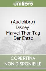 (Audiolibro) Disney: Marvel-Thor-Tag Der Entsc libro