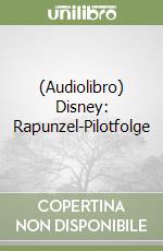(Audiolibro) Disney: Rapunzel-Pilotfolge libro