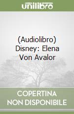 (Audiolibro) Disney: Elena Von Avalor libro