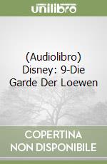 (Audiolibro) Disney: 9-Die Garde Der Loewen libro