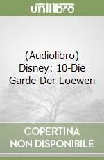 (Audiolibro) Disney: 10-Die Garde Der Loewen libro