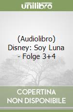 (Audiolibro) Disney: Soy Luna - Folge 3+4 libro