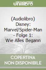 (Audiolibro) Disney: Marvel/Spider-Man - Folge 1: Wie Alles Begann libro