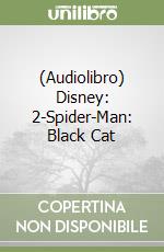 (Audiolibro) Disney: 2-Spider-Man: Black Cat libro