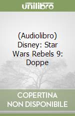 (Audiolibro) Disney: Star Wars Rebels 9: Doppe libro