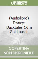 (Audiolibro) Disney: Ducktales 1-Im Goldrausch libro