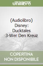 (Audiolibro) Disney: Ducktales 3-Wer Den Kreuz libro