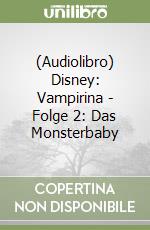 (Audiolibro) Disney: Vampirina - Folge 2: Das Monsterbaby libro