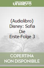 (Audiolibro) Disney: Sofia Die Erste-Folge 3 libro