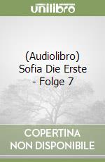 (Audiolibro) Sofia Die Erste - Folge 7 libro