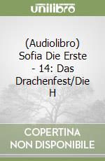 (Audiolibro) Sofia Die Erste - 14: Das Drachenfest/Die H libro