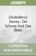 (Audiolibro) Disney: Die Schone Und Das Biest libro