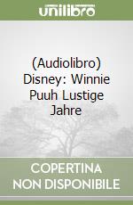 (Audiolibro) Disney: Winnie Puuh Lustige Jahre libro