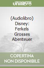 (Audiolibro) Disney: Ferkels Grosses Abenteuer libro