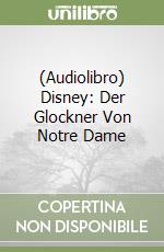 (Audiolibro) Disney: Der Glockner Von Notre Dame libro