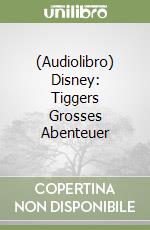 (Audiolibro) Disney: Tiggers Grosses Abenteuer libro