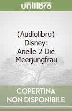 (Audiolibro) Disney: Arielle 2 Die Meerjungfrau libro