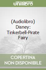 (Audiolibro) Disney: Tinkerbell-Pirate Fairy libro