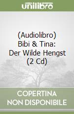 (Audiolibro) Bibi & Tina: Der Wilde Hengst (2 Cd) libro
