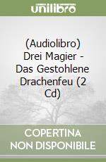 (Audiolibro) Drei Magier - Das Gestohlene Drachenfeu (2 Cd) libro
