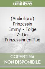 (Audiolibro) Prinzessin Emmy - Folge 7: Der Prinzessinnen-Tag libro